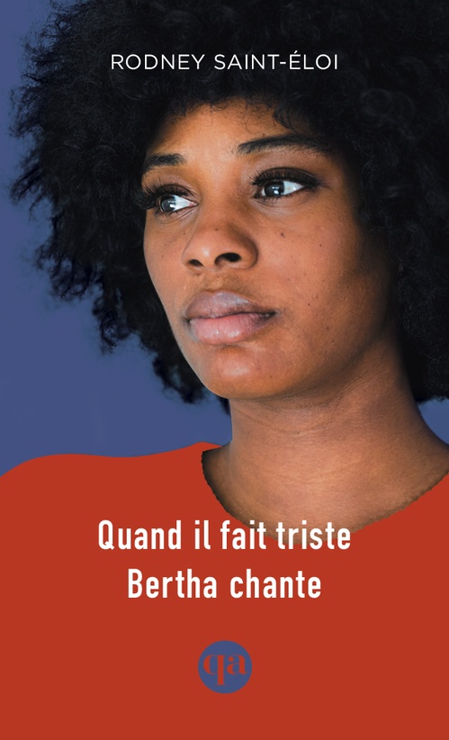 Couverture ebook de Quand il fait triste Bertha chante, de Rodney Saint-Eloi