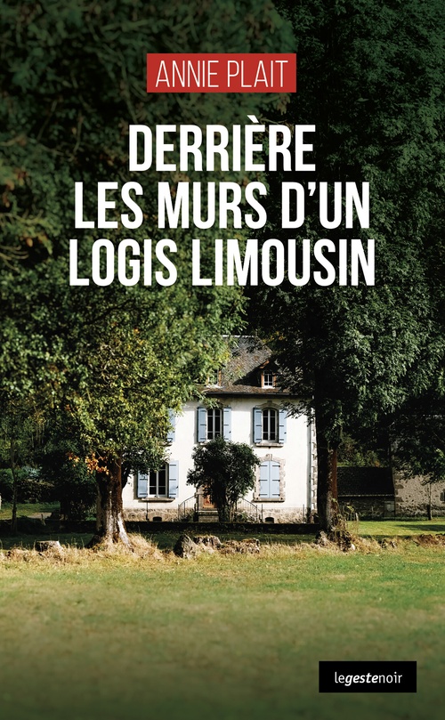 Couverture ebook de Derrière les murs d´un logis limousin, de Annie Plait