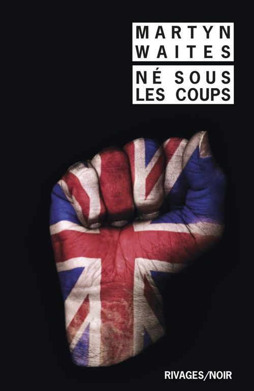 Couverture ebook de Né sous les coups, de Martyn Waites