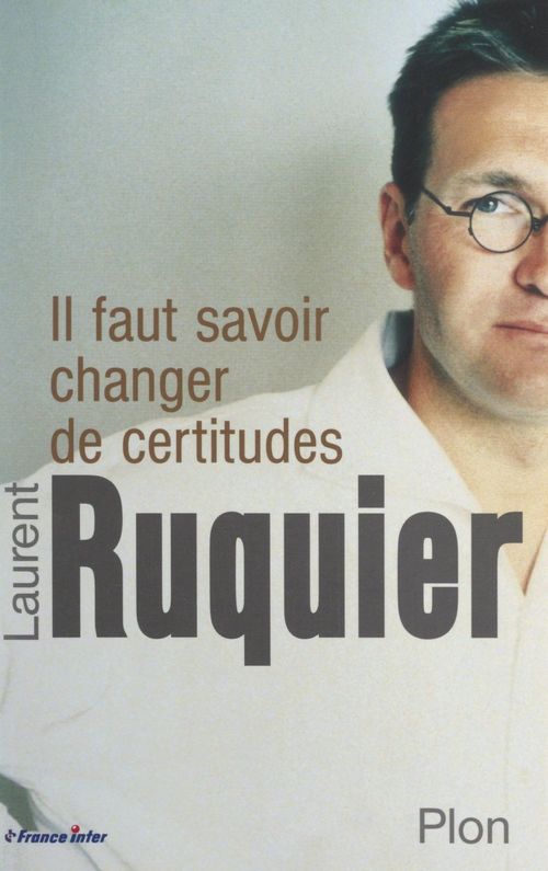 ebook cover of Il faut savoir changer de certitudes, by Laurent Ruquier