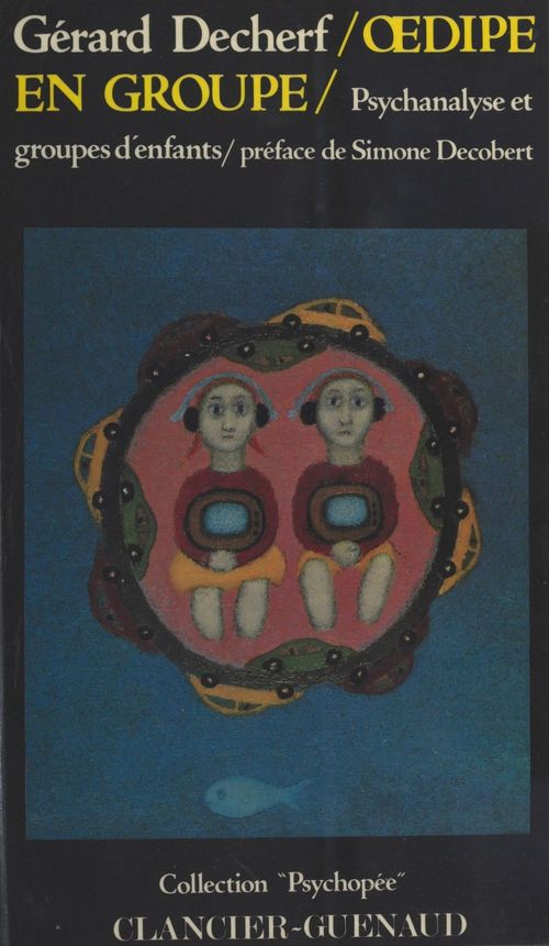 Couverture ebook de OEdipe en groupe : Psychanalyse et groupes d'enfants, de Gerard Decherf
