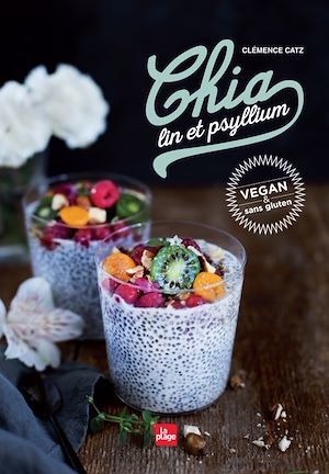 Couverture ebook de Chia, lin et psyllium, de Clémence Catz