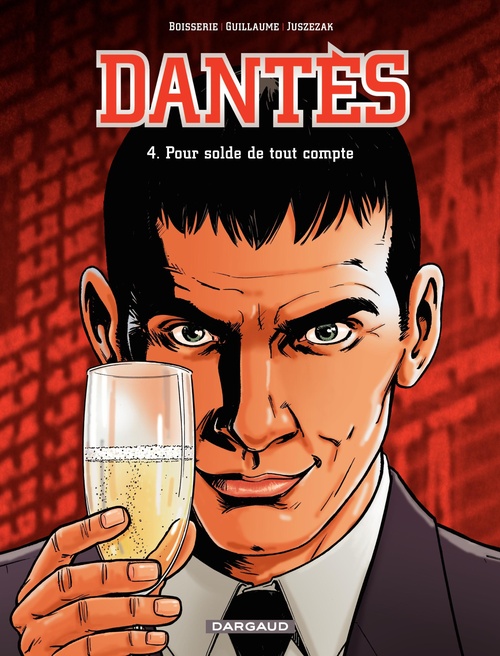 Couverture ebook de Dantès - Tome 4 - Pour solde de tout compte, de Pierre Boisserie, Philippe Guillaume, Erik Juszezak