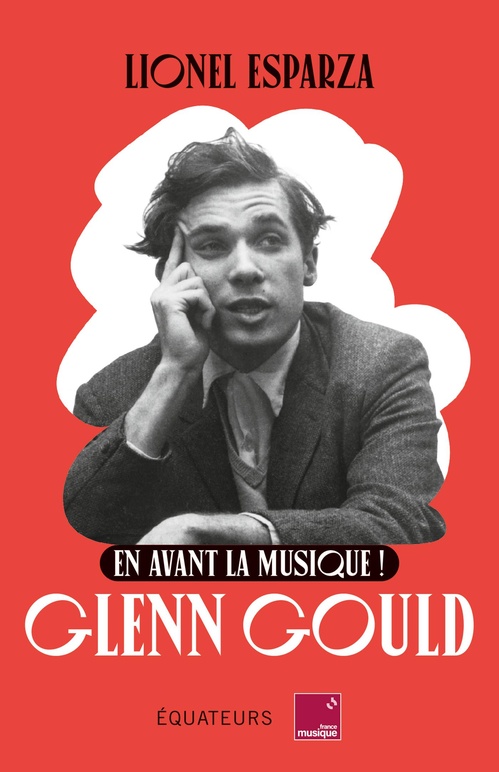 Couverture ebook de En avant la musique ! Glenn Gould, de Lionel Esparza