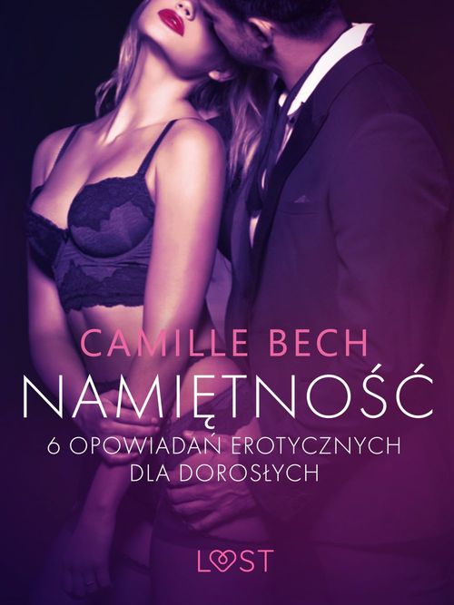 ebook cover of Namietno´s´c - 6 opowiada´n erotycznych dla doroslych, by Camille Bech