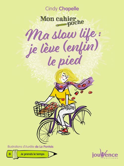 Couverture ebook de Mon cahier poche : Ma slow life :  je lève (enfin) le pied, de Cindy Chapelle, Aurélie  de La pontais