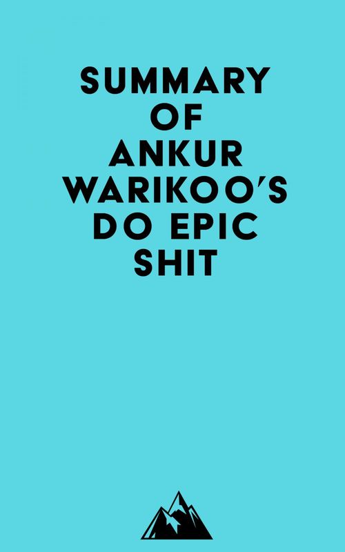 Couverture ebook de Summary of Ankur Warikoo's Do Epic Shit, de Everest Media