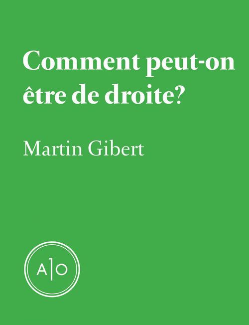 ebook cover of Comment peut-on être de droite?, by Martin Gibert