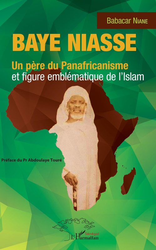 Couverture ebook de Baye Niasse. Un père du Panafricanisme et figure emblématique de l'islam, de Babacar Niane