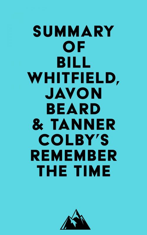 Couverture ebook de Summary of Bill Whitfield, Javon Beard & Tanner Colby's Remember the Time, de Everest Media