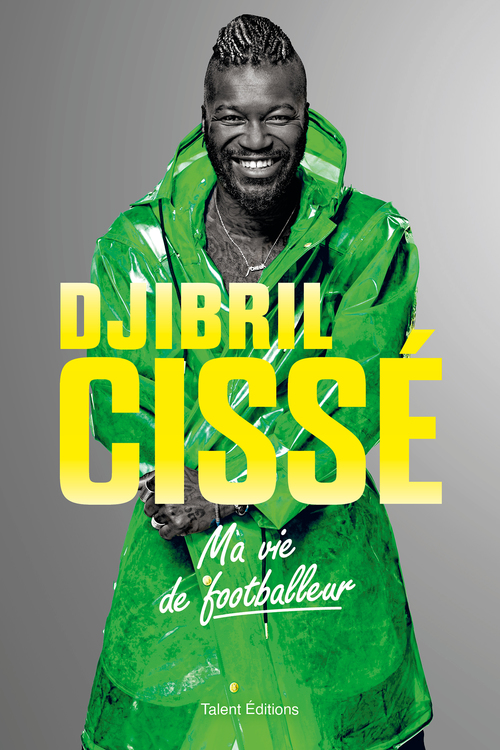 ebook cover of Djibril Cissé, Ma vie de footballeur, by Djibril Cissé
