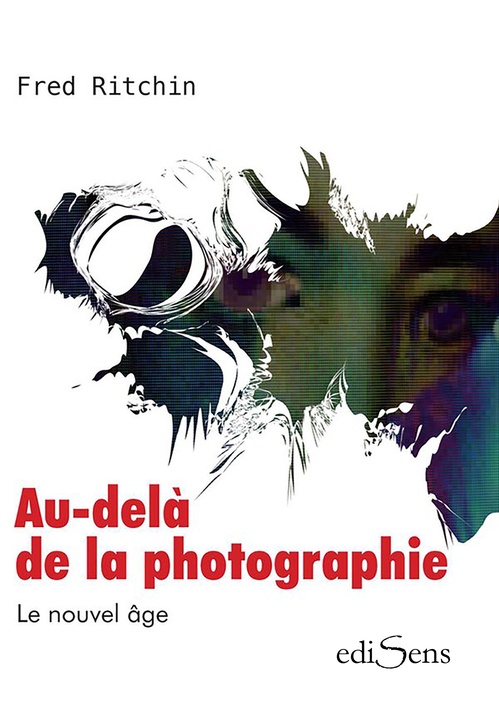 ebook cover of Au-delà de la photographie : Le Nouvel âge, by Fred Ritchin