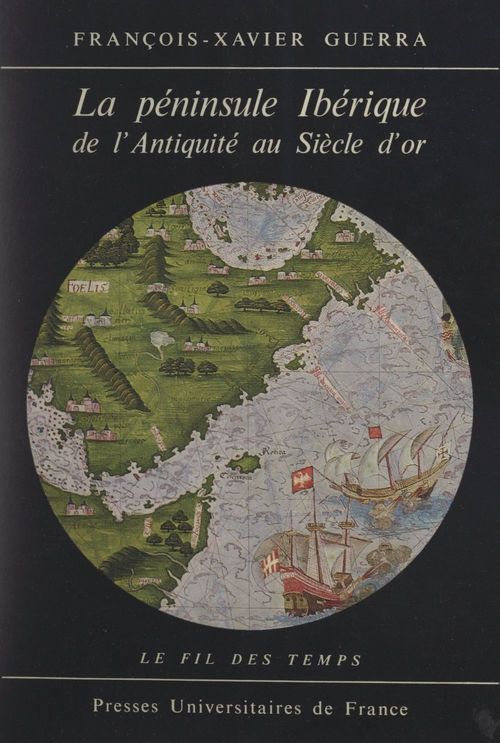 ebook cover of La péninsule ibérique de l'Antiquité au Siècle d'or, by François-xavier Guerra