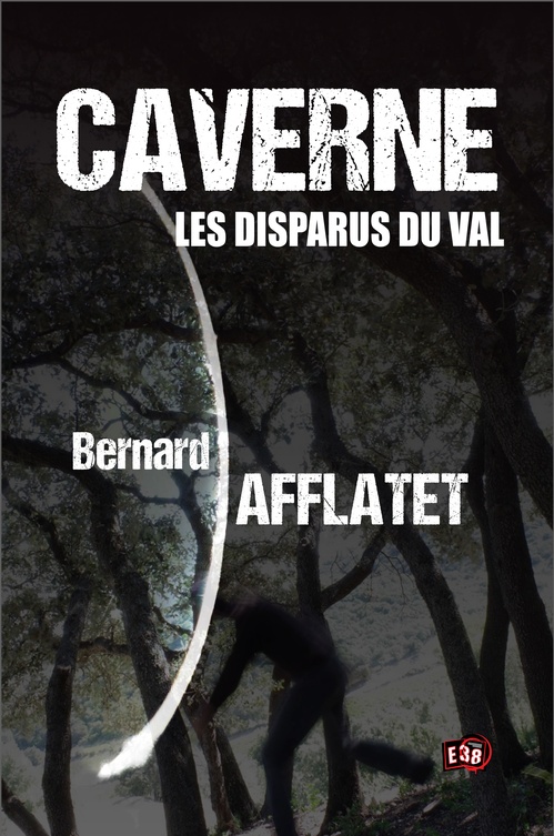 Couverture ebook de Caverne - Les disparus du Val, de Bernard Afflatet