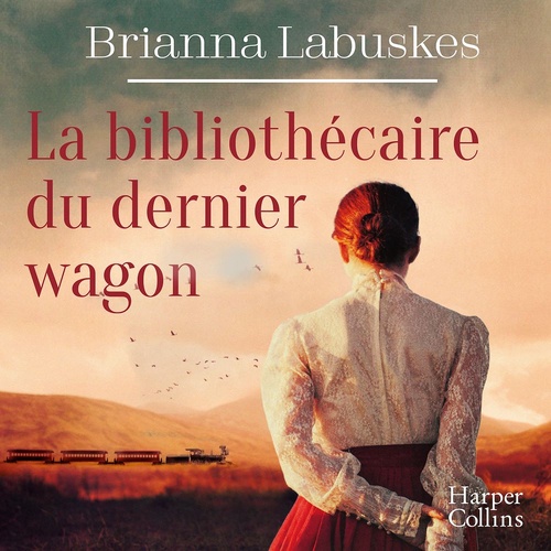 Couverture audiobook de La bibliothécaire du dernier wagon, de Brianna Labuskes