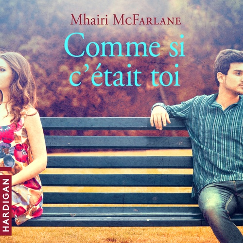 Couverture audiobook de Comme si c'était toi, de Mhairi McFarlane