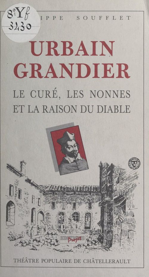 Couverture ebook de Urbain Grandier : le curé, les nonnes et la raison du Diable, de Philippe Soufflet