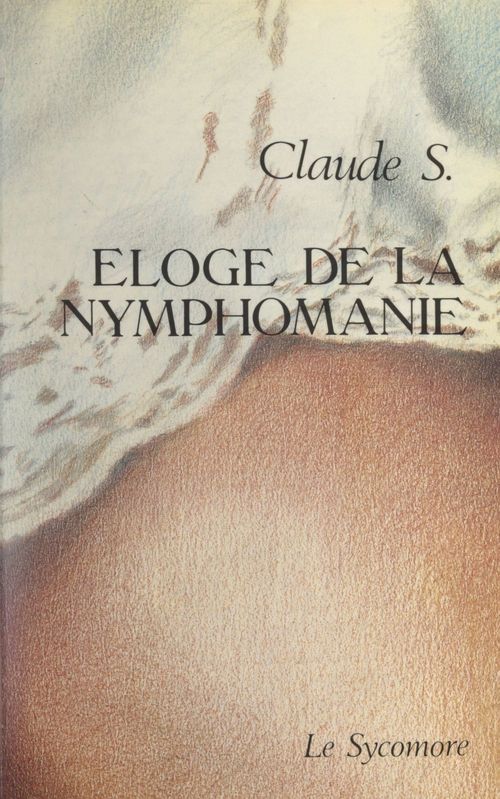 ebook cover of Éloge de la nymphomanie, by Claude S.