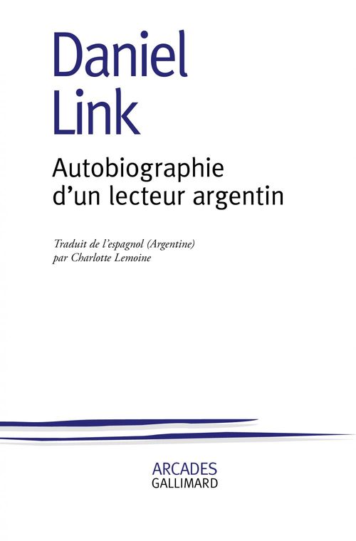 Couverture ebook de Autobiographie d'un lecteur argentin, de Daniel Link, Charlotte Lemoine