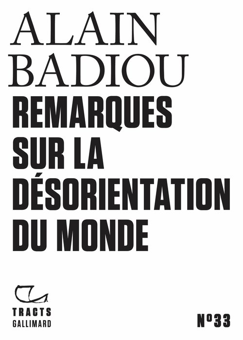 Couverture ebook de Tracts (N°33) - Remarques sur la désorientation du monde, de Alain Badiou