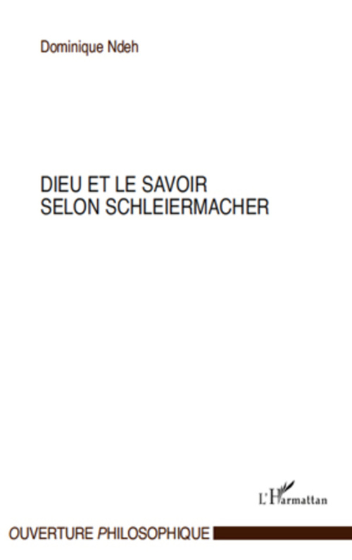 ebook cover of Dieu et le savoir selon Schleiermacher, by Dominique Ndeh