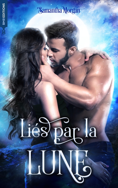 ebook cover of Liés par la lune, by Samantha Morgan
