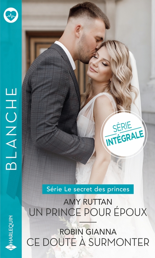 Couverture ebook de Un prince pour époux - Ce doute à surmonter, de Robin Gianna, Amy Ruttan