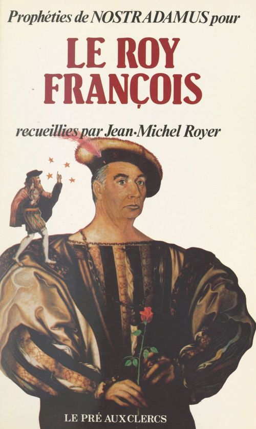 Couverture ebook de Prophéties de Nostradamus pour le roy François, de Collectif