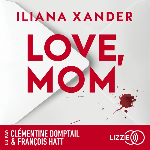 audiobook cover of LOVE, MOM, by Iliana Xander