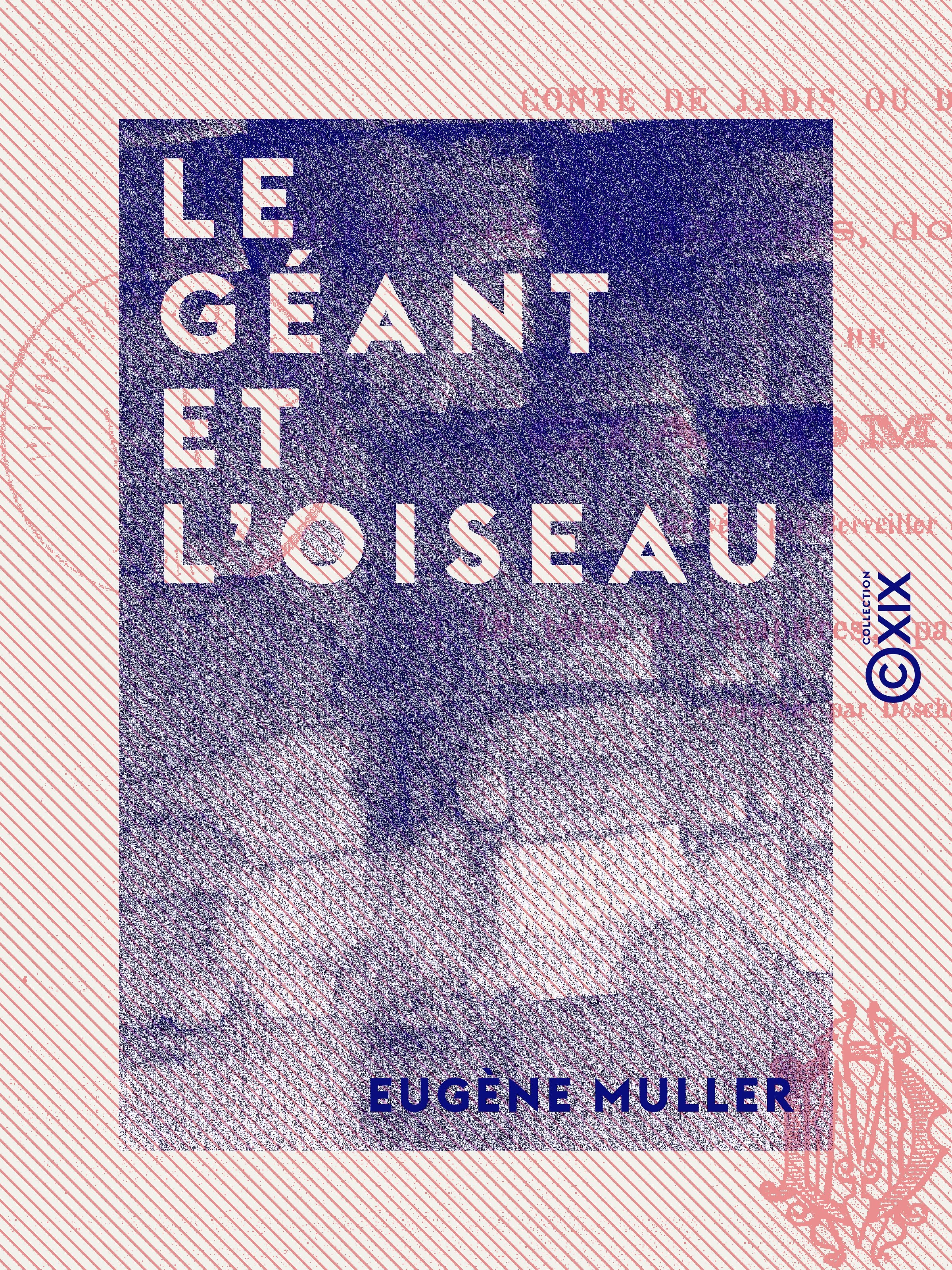 ebook cover of Le Géant et l'Oiseau - Conte de jadis et d'aujourd'hui, by Eugene Muller