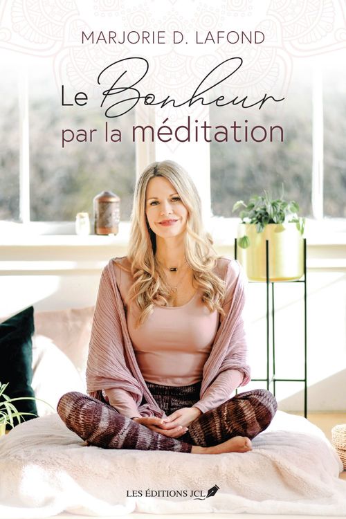 ebook cover of Le bonheur par la méditation, by Marjorie D. Lafond