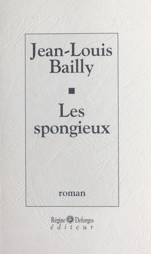 Couverture ebook de Les spongieux, de Jean-Louis Bailly
