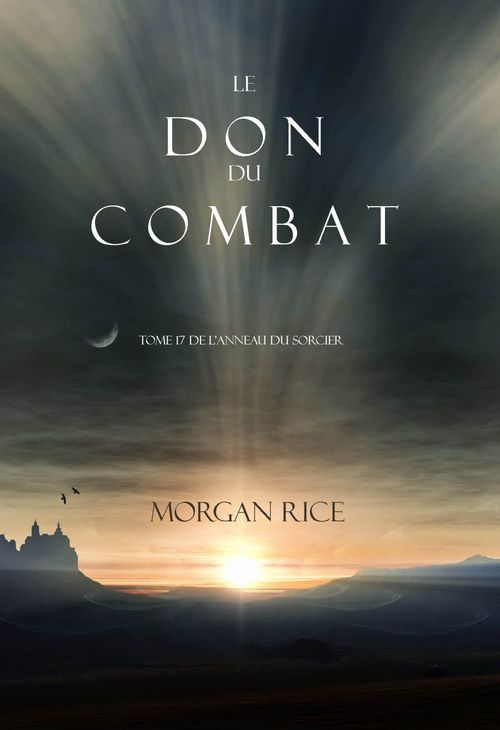 ebook cover of Le Don du Combat (Tome 17 De L´anneau Du Sorcier), by Morgan Rice