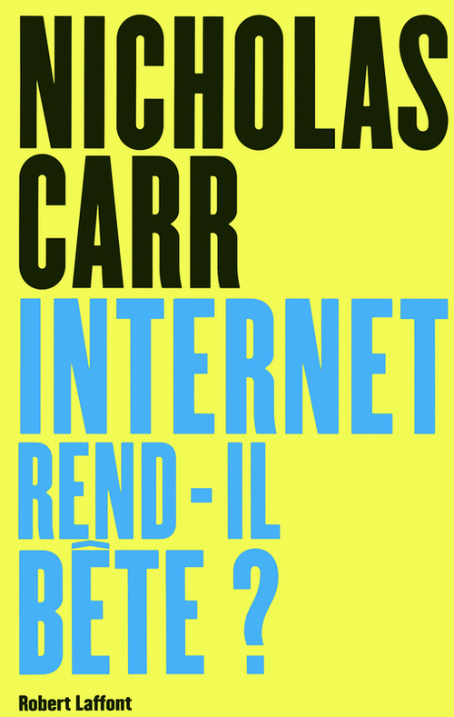 Couverture ebook de Internet rend-il bête ?, de Nicholas Carr, Marie-France Desjeux