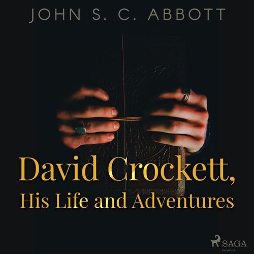 Couverture audiobook de David Crockett, His Life and Adventures, de John S. C Abbott