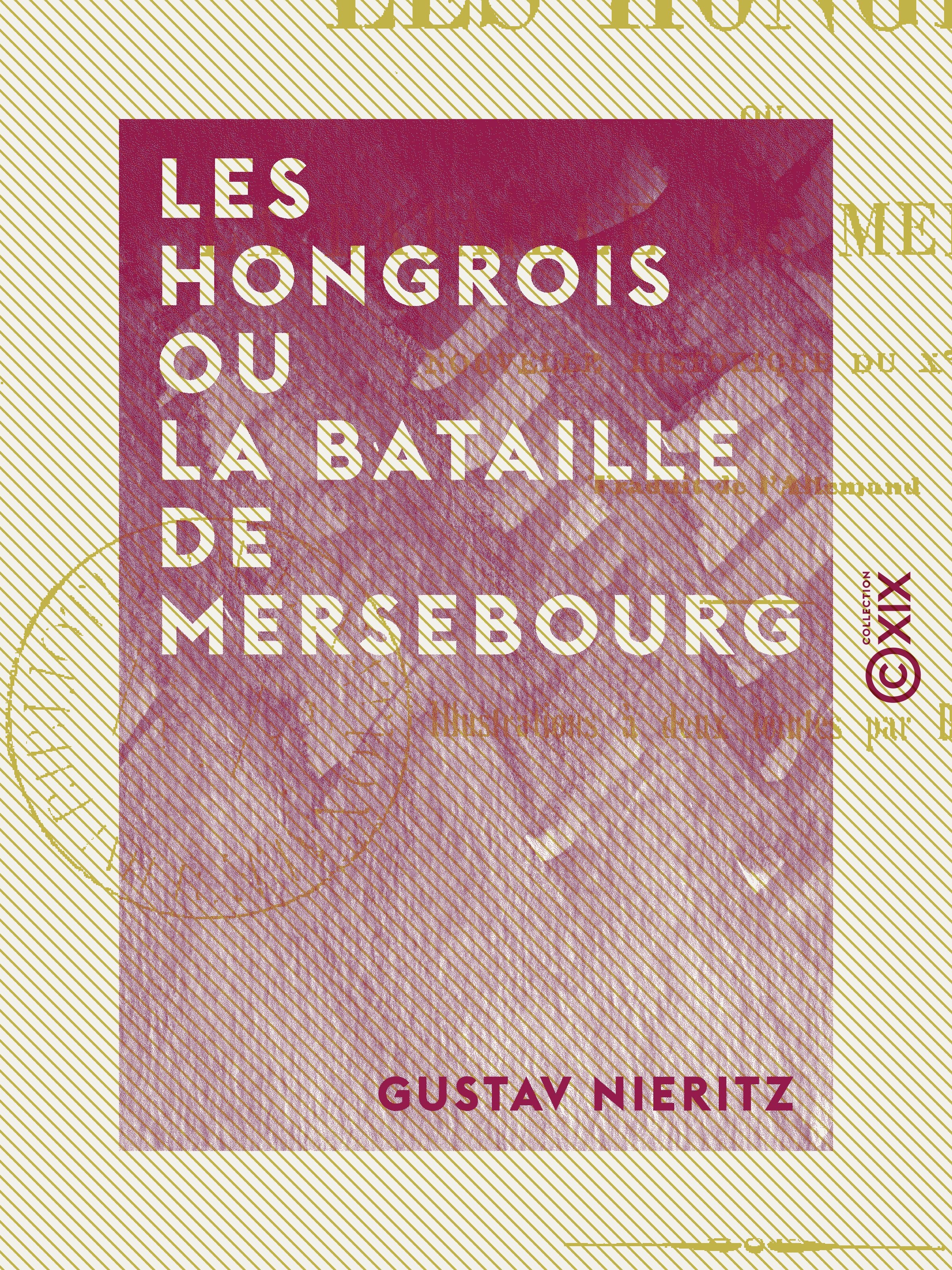 ebook cover of Les Hongrois ou la Bataille de Mersebourg, by Gustav Nieritz