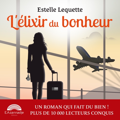 audiobook cover of L'Elixir du bonheur, by Estelle Lequette