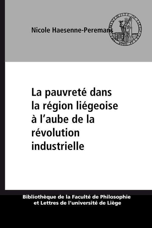 Couverture ebook de La pauvreté dans la région liégeoise à l´aube de la révolution industrielle, de Nicole Haesenne-Peremans