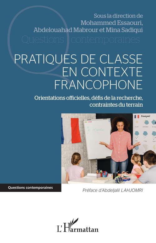 ebook cover of Pratiques de classe en contexte francophone, by Mohammed Essaouri, Abdelouahad Mabrour, Mina Sadiqui