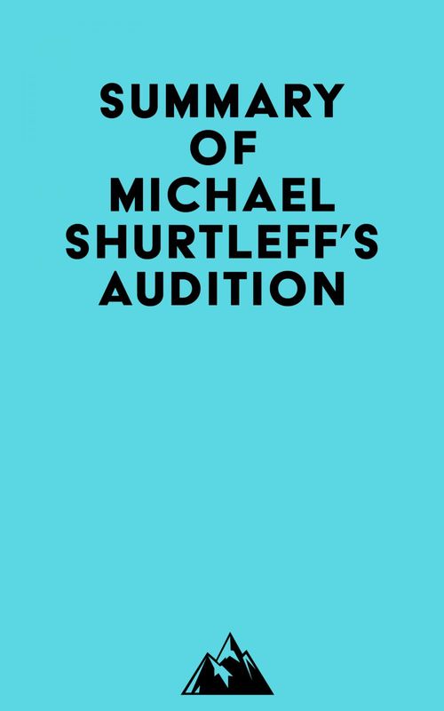 Couverture ebook de Summary of Michael Shurtleff's Audition, de Everest Media