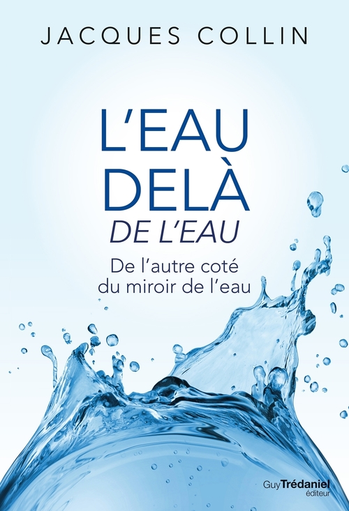 Couverture ebook de L'eau delà de l'eau - De l'autre coté du miroir de l'eau, de Jacques Collin