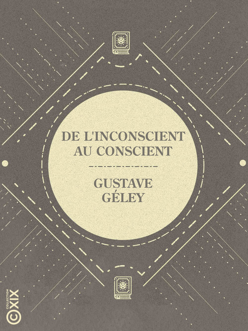 ebook cover of De l'inconscient au conscient, by Gustave Geley