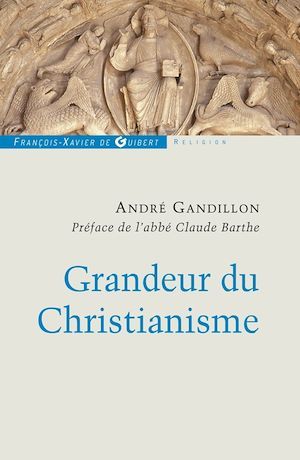 Couverture ebook de Grandeur du Christianisme, de André Gandillon