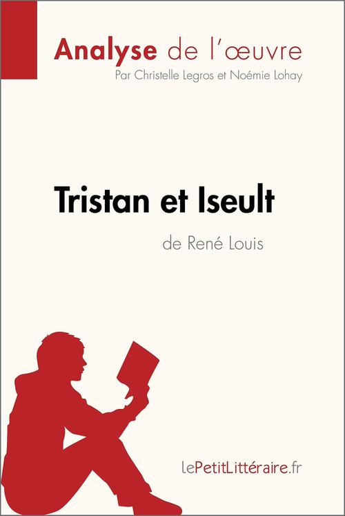 ebook cover of Tristan et Iseult de René Louis (Analyse de l'oeuvre), by Christelle Legros, Noémie Lohay