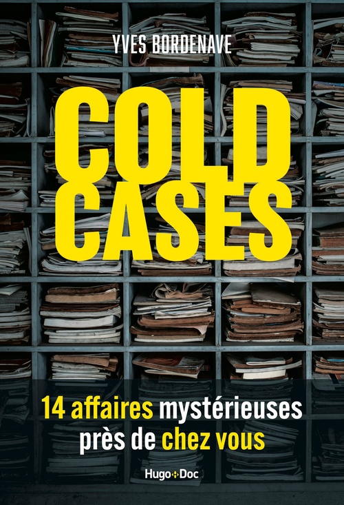 ebook cover of Cold Cases, 14 affaires mystérieuses près de chez vous, by Yves Bordenave