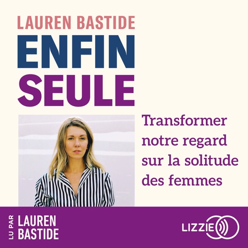 audiobook cover of Enfin seule, by Lauren Bastide