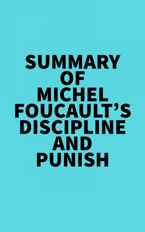 Couverture ebook de Summary of Michel Foucault's Discipline and Punish, de Everest Media
