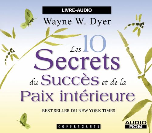 Couverture audiobook de Les dix secrets du succès et de la paix intérieure, de Wayne Dyer