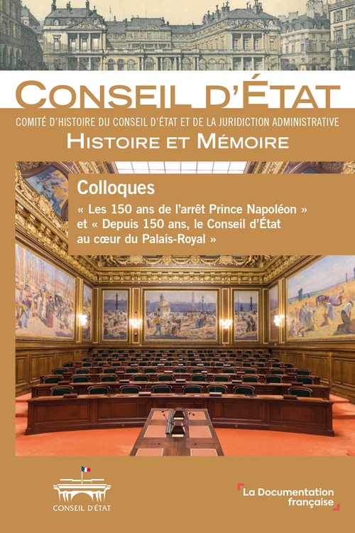 Couverture ebook de Colloques « Les 150 ans de l´arrêt Prince Napoléon »  et « Depuis 150 ans, le Conseil d´État au coeur du Palais-Royal », de Comité d'histoire du Conseil d'Etat