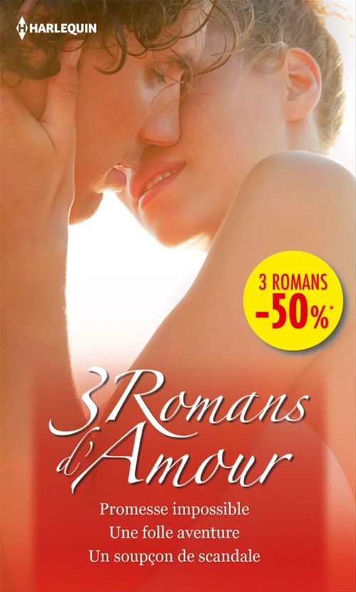 ebook cover of Promesse impossible - Une folle aventure - Un soupçon de scandale, by Jill Shalvis, Emma Darcy, Carol Marinelli